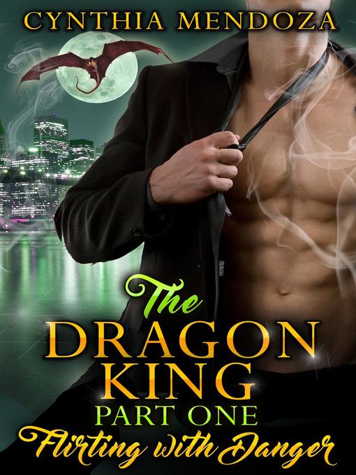 Title details for The Dragon King Part One by Cynthia Mendoza - Available